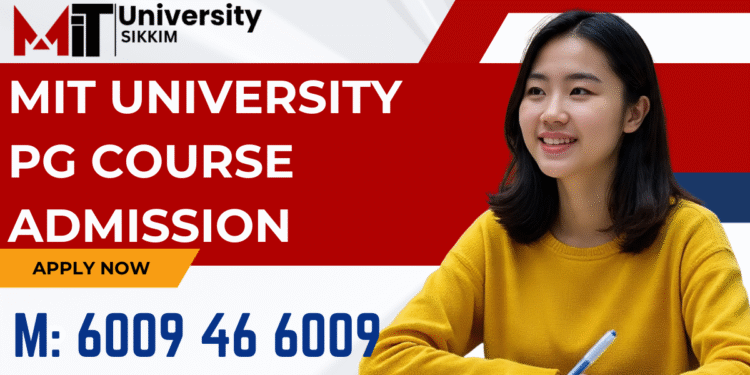 MIT University Sikkim PG Course Admission - Advance Your Expertise